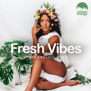 VA - Fresh Vibes: Urban Chillout Music