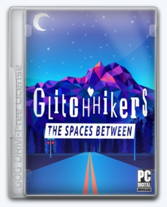 Glitchhikers: The Spaces Between 