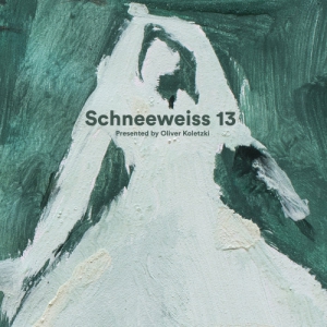 VA - Schneeweiss 13 [Presented By Oliver Koletzki]