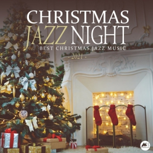 VA - Christmas Jazz Night 2021 [Best X-Mas Jazz Music]