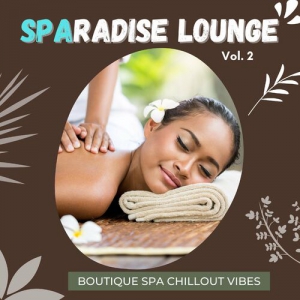 VA - Sparadise Lounge, Vol.2 [Boutique Spa Chillout Vibes]