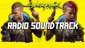 OST - The Complete Cyberpunk 2077 Radio Soundtrack [Unofficial]