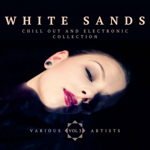 VA - White Sands [Chill Out And Electronic Collection], Vol. 3