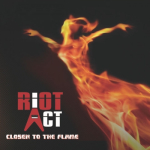 Riot Act - Closer To The Flame [2CD]