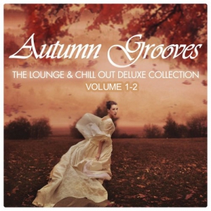 VA - Autumn Grooves [The Lounge & Chill out Deluxe Collection], Vol. 1-2