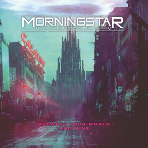 MorningStar - Between Your World and Mine