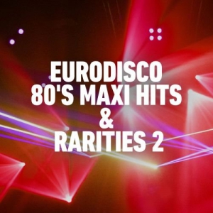 VA - Eurodisco 80's Maxi Hits & Raritites, Vol. 2