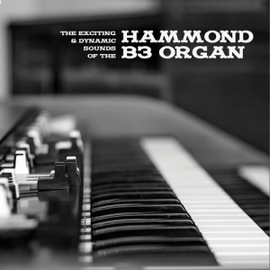 VA - The Exciting & Dynamic Sounds of the Hammond B3 Organ