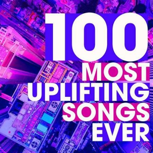 VA - 100 Most Uplifting Songs Ever