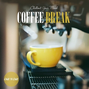 VA - Coffee Break: Chillout Your Mind