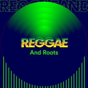 VA - Reggae and Roots