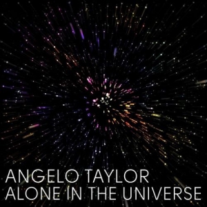 Angelo Taylor - Alone in the Universe