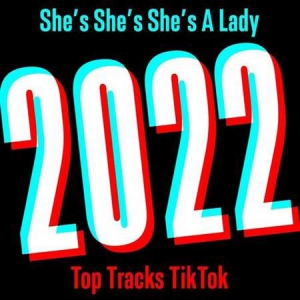 VA - She's She's She's a Lady - 2022 Top Tracks TikTok