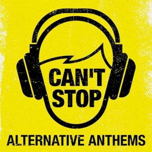 VA - Can't Stop - Alternative Anthems