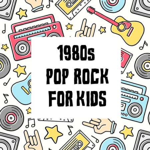 VA - 1980s Pop Rock For Kids