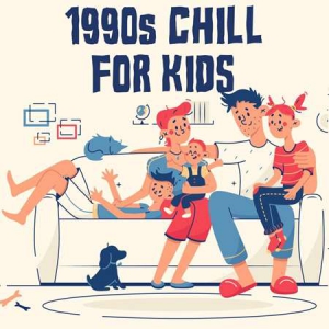 VA - 1990s Chill For Kids