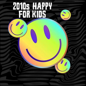 VA - 2010s Happy For Kids