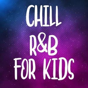 VA - Chill R&B For Kids