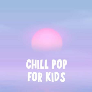VA - Chill Pop For Kids