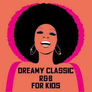 VA - Dreamy Classic R&B For Kids