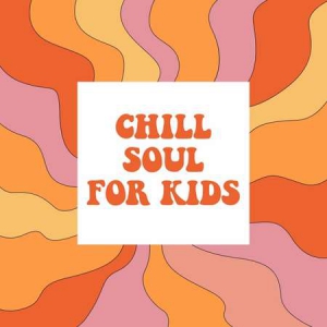 VA - Chill Soul For Kids