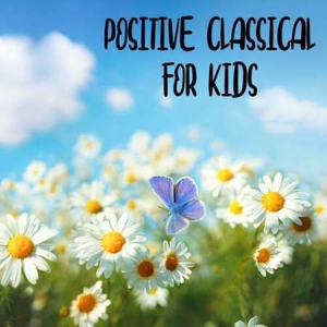 VA - Positive Classical For Kids 
