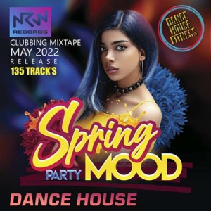 VA - The Spring Mood: Dance House Party