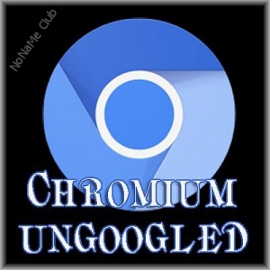 Ungoogled Chromium 121.0.6167.184-1.1 + Portable [Multi/Ru]