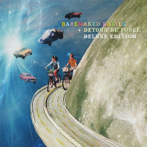 Barenaked Ladies - Detour de Force [Deluxe Edition]