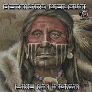 Bernhard Weilguni (Big City Indians, Wolfsheart, Dreamtalker, Dreamwalker) - Like An Indian (2CD Compilation)