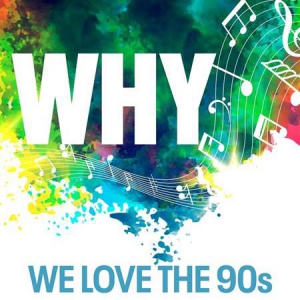 VA - Why - We Love the 90s 