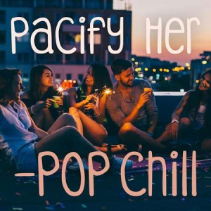 VA - Pacify Her - Pop Chill
