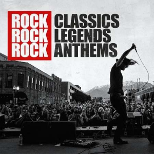 VA - Rock Classics Rock Legends Rock Anthems