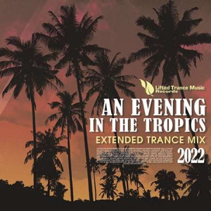 VA - An Evening In The Tropics: Extended Trance Mix 
