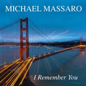 Michael Massaro - I Remember You