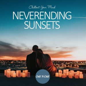 VA - Neverending Sunsets: Chillout Your Mind