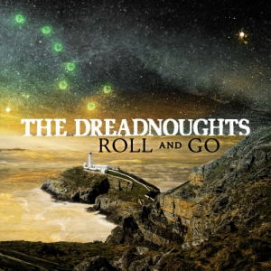 The Dreadnoughts - Roll and Go