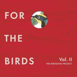 VA - For the Birds: The Birdsong Project [Vol.II]