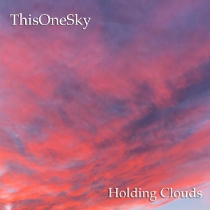 ThisOneSky - Holding Clouds