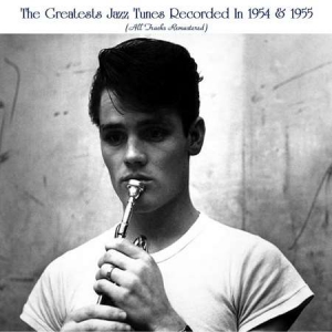 VA - The Greatests Jazz Tunes Recorded In 1954 & 1955 [All Tracks Remastered]