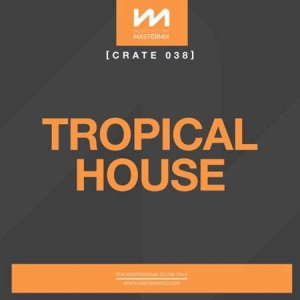 VA - Mastermix Crate 038 - Tropical House