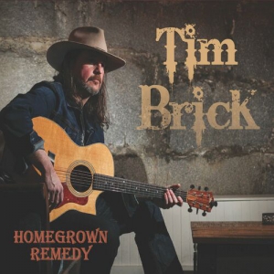 Tim Brick - Homegrown Remedy