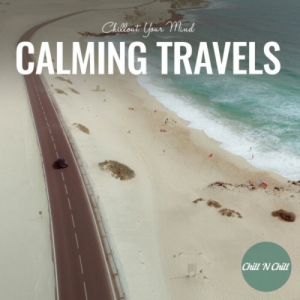 VA - Calming Travels: Chillout Your Mind