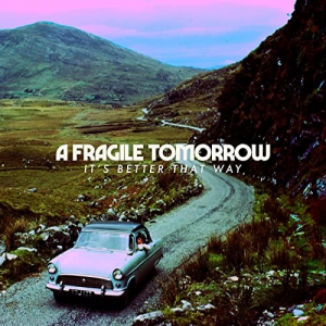 A Fragile Tomorrow - It's Better That Way