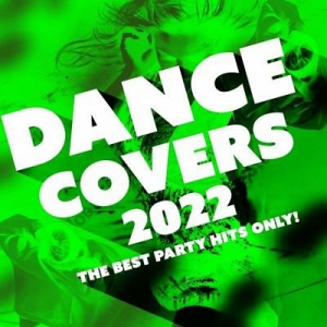 VA - Dance Covers 2022 - The Best Party Hits Only!