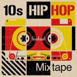VA - 10s Hip Hop Mixtape