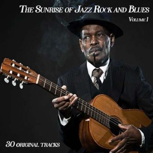 VA - The Sunrise of Jazz Rock and Blues [vol.1, 30 Original Songs]