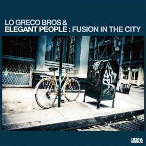 Lo Greco Bros & Elegant People - Fusion In The City