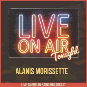 Alanis Morissette - Live On Air Tonight