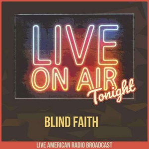 Blind Faith - Live On Air Tonight